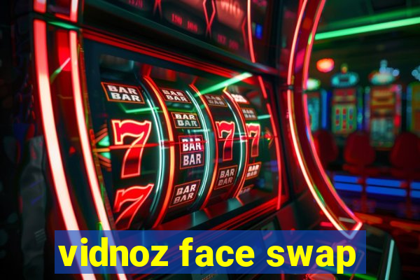 vidnoz face swap